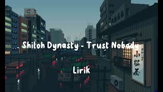 Shiloh Dynasty - Trust Nobody Feat xxxtentacionLirik