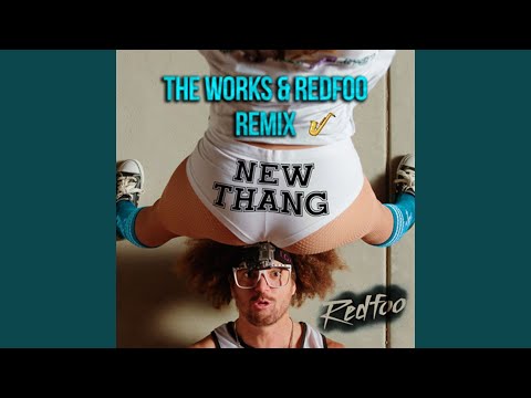 New Thang The Works Redfoo Remix Youtube