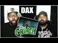 HE STOLE THE BARS!! Dax - GRINCH (Official Music Video) *REACTION!!