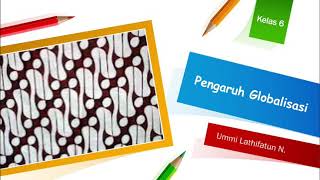 Pengaruh Globalisasi | Kelas 6 Tema 4 Pengaruh Globalisasi | Kelas 6 Tema 4