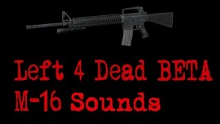 Left 4 Dead 2 - Turtle Rock Studios Beta M16 Sounds