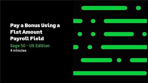 Sage 50 US - Pay a Bonus Using a Flat Amount Payroll Field