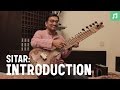 Learn how to play sitar: Introduction to the instrument