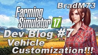 Farming Simulator 17 - Dev Blog #7 - Vehicle Customization!!