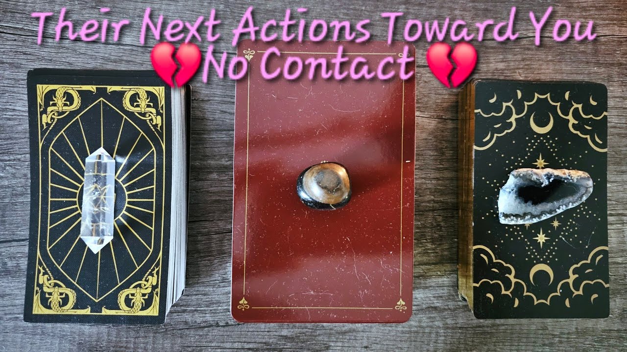 💔No Contact💔What Are Their Next Actions Toward YOU?💔✨️Pick a Card Love Tarot Reading💫Timeless💫