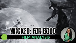 Why the Second Half of Wicked: For Good Doesn’t Hit the Same (Film Analysis)