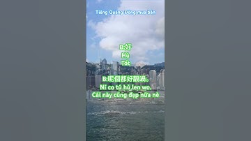 Các câu giao tiếp mua bán tiếng Quảng Đông