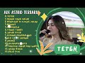 Teteh, Orang Yang Salah, Tumarima - Ade Astrid Full Album Terbaik   Kumpulan Lagu Bajidoran Sunda