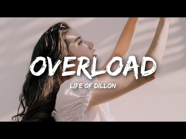 Life Of Dillon - Overload (Lyrics) 