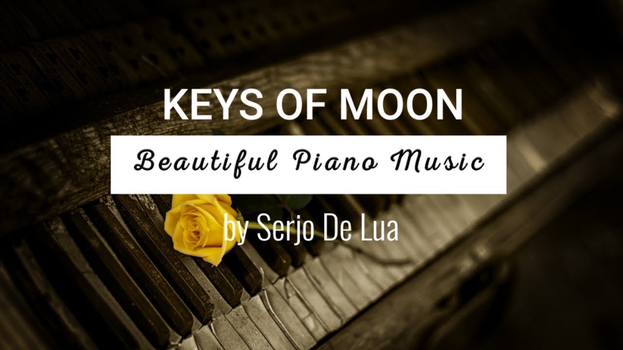 RELAXING PIANO MUSIC - KEYS OF MOON