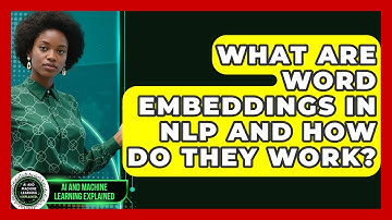 What Are Word Embeddings In NLP And How Do They Work? - AI and Machine Learning Explained