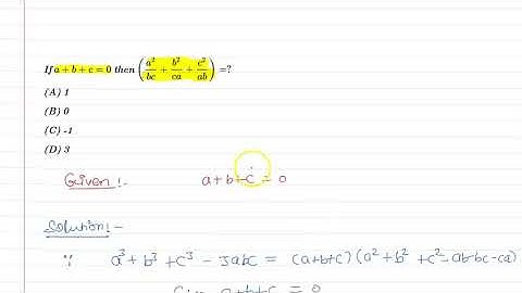 If a+b+c=0 then find value of a2/bc + b2/ca + c2/ab