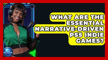 What Are The Essential Narrative-driven PS5 Indie Games? - Blue Button Gaming