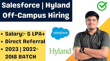 Salesforce Off-Campus Hiring | Direct Referral Opportunity | 2023 | 2022-2018 BATCH |Salary:- 5 LPA+