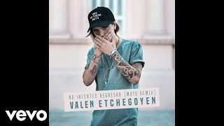 Valen Etchegoyen - No Intentes Regresar (Mato Remix) (Pseudo Video)