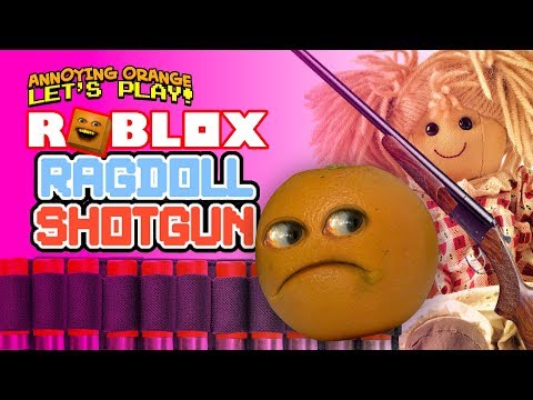 Roblox: Ragdoll Shotgun #1 [Annoying Orange Plays]