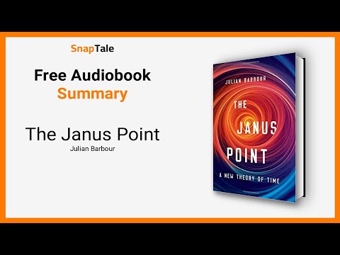The Janus Point by Julian Barbour: 7 Minute Summary
