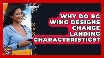 Why Do RC Wing Designs Change Landing Characteristics? | RC Toy Central