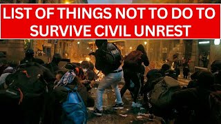 list of things NOT to do to survive Civil Unrest