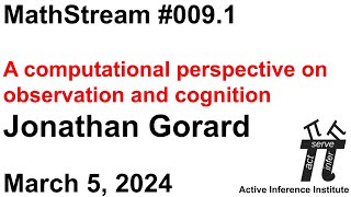 ActInf MathStream 009.1 ~ Jonathan Gorard: A computational perspective on observation and cognition screenshot 5