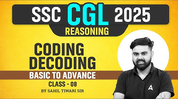 SSC CGL Reasoning Class 2025 | Basic to Advance | Coding Decoding | Reasoning By Sahil Sir