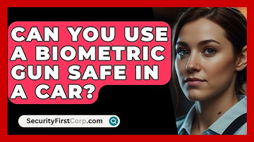 Can You Use A Biometric Gun Safe In A Car? - SecurityFirstCorp.com