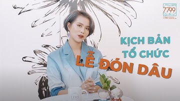 Kịch Bản Tổ Chức Lễ Đón Dâu Truyền Thống Miền Bắc | VLOG #10 | VLOG by 7799WST