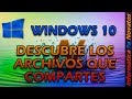 Windows 10 - Descubre fácilmente lo que estás compartiendo