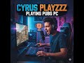 cyrus playing pubg pc # pubg pc live