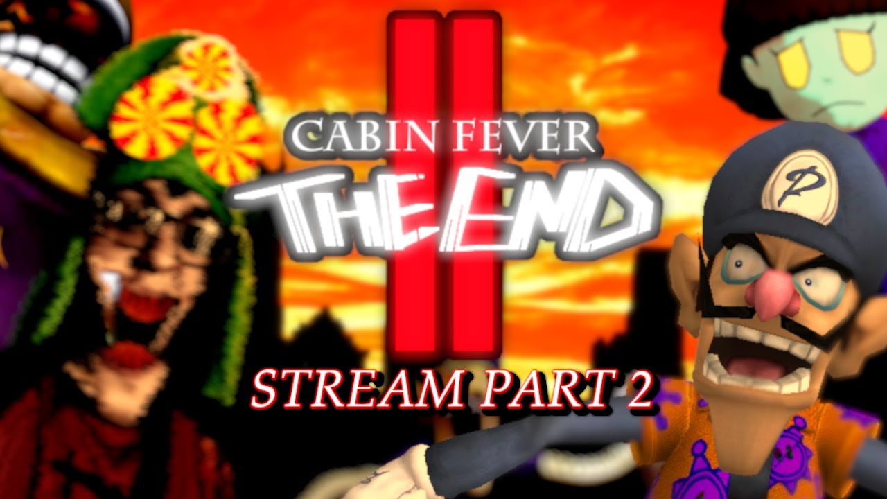 Cabin Fever 2: The End Part 2 LIVE STREAM