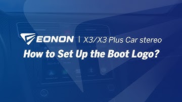 How to Customize the Boot Logo of Eonon X3 & X3 Plus Car Stereo