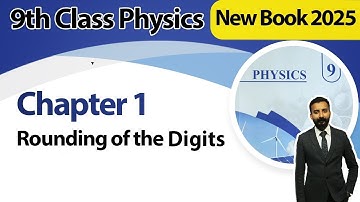 9th Class Physics | Chapter 1 | Rounding of the Digits| New Book 2025