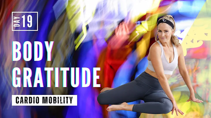 36 Minute Body Gratitude Cardio Mobility