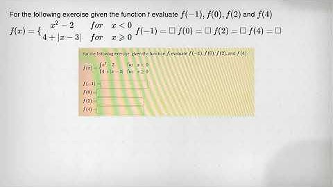 For the following exercise given the function f evaluate f(-1),f(0),f(2) and f(4) f(x)= ) x^2-2&for&