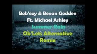 Bob'ezy & Bevan Godden Ft Michael Ashley Summer Rain (Ob'Lets Alternative Remix)