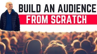 How to Build an Audience (Even if You