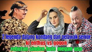 2 Legenda dalang kondang & pelawak gogon vs megan usa. yg meninggal di hari yg sama