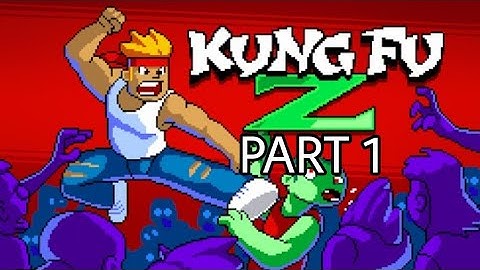 Kung Fu Z (Part 1)