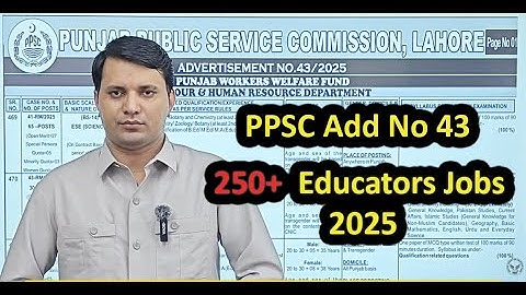 PPSC Add No 43 | 250+  Educators Jobs 2025 | ESE Science, Math, English, Urdu, Arabic Teacher Jobs
