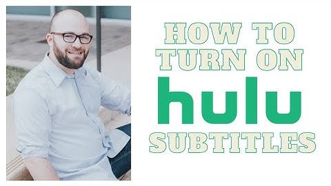 How to Turn Hulu Subtitles On 2021