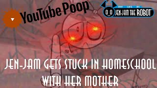 MLAATR YTP: Jen-Jam Gets Stuck in HomeSchool with her Mother [+13]