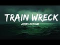 James Arthur Train Wreck Lyrics 25 Min