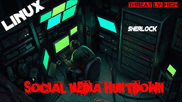 Hunt Down all Social Media using Sherlock (  Tutorial )