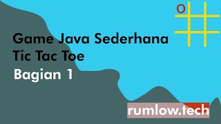 Bagian 1: Papan | Membuat Game Sederhana Tic Tac Toe dengan Bahasa Pemrograman Java