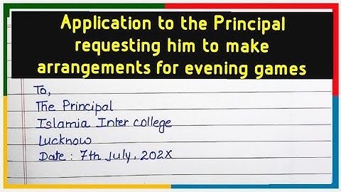Write an application to the Principal requesting him to make an arrangement for evening games