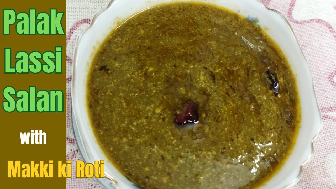 Punjabi-Style Palak Lassi Salan with Makki Ki Roti | Unique Spinach Yogurt Curry [Healthy & Creamy]