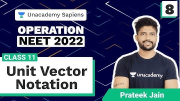 Operation NEET 2022 | L 8 Unit Vector Notation | Class 11 | Physics | Prateek Jain