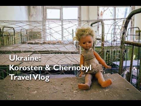 Ukraine Korosten & Chernobyl   Travel Vlog