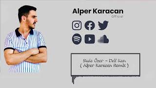 Sude Özer - Deli Kan ( Alper Karacan Remix )