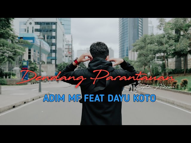 Adim MF Feat Dayu Koto - Dendang Parantauan ( Official Video Lirik ) class=